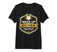 Réveillez-Vous Plus Riche, Puis Vous êtes allé au lit Financial Freedom Fire T-Shirt Haut de Gamme