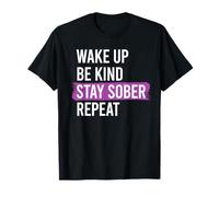 Réveillez-Vous Soyez Gentil, Restez Sobre et célébrez la sobriété Meme T-Shirt
