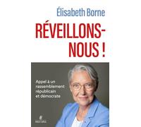 Elisabeth Borne – Réveillons-nous ! – Appel à un rassemblement républicain et démocrate – Broché