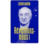 Edgar Morin – Réveillons-nous ! – Essai – Broché