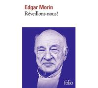 Edgar Morin – Réveillons-nous ! – Essai – Poche (Gallimard)
