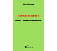 Max Moreau – Réveillons-nous ! – Halte à l'indolence économique – Broché