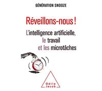 REVEILLONS-NOUS !: L'intelligence artificielle ,le travail et les microtâches
