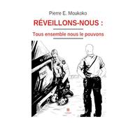 Réveillons-nous: tous ensemble nous le pouvons
