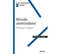Réveils amérindiens. Du Mexique à la Patagonie - Christian Rudel - Karthala - broché - Etude