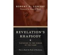 Revel Listening to the Lyrics of the Lamb: How to Read the Book of Revelation