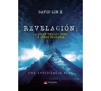 Revelación; La gran verdad ovni y otros secretos