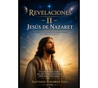 Revelaciones II - Jesús de Nazaret