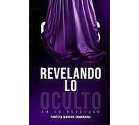 REVELANDO LO OCULTO: EN LO REVELADO