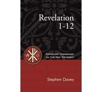 Revelation 1-12: Expository Commentary on the New Testament