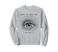 Revelation 1:7 Rapture & Second Coming Every Eye Shall See Sweatshirt