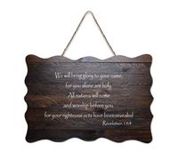 Revelation 15:4 We Will Bring Glory to Your Name, for You Alone Are Holy. All Nations Will Come And Wood Sign 6 x 10 Bible Wall Art Plaques en bois pour porte d'entrée, salon, cuisine