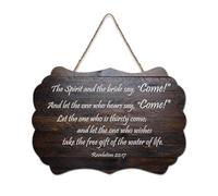 Revelation 22:17 The Spirit & Bride Say Come Let One Who Hears Say Come Thirsty Wishes Take The F Panneau en bois rustique à suspendre Décoration murale pour bureau 15,2 x 25,4 cm