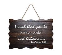 Revelation 3:15 Panneau en bois rustique avec citation « I Wish That You Be Hot Or Cold », Not Lukewarm - Panneau décoratif en bois à suspendre pour salon, chambre à coucher, porte, fenêtre, maison