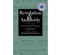 Revelation and Authority: Sinai in Jewish Scripture and Tradition