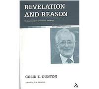 Revelation and Reason Colin E Gunton (Auteur)