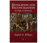 Revelation And Reconciliation : An Angle On Modernity