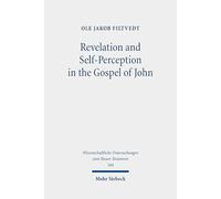 Revelation and Self-perception in the Gospel of John