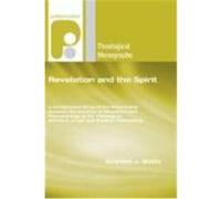 Revelation and the Spirit: A Comparative Study of the Relationship Between the Doctrine of Revelation and Pneumatology in the Theology of Eberhar Watts, Graham J. (Auteur)