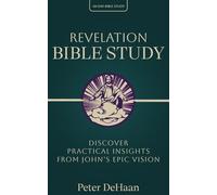 Revelation Bible Study: Discover Practical Insights from John’s Epic Vision