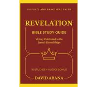 Revelation Bible Study Guide: 16 Studies for Personal and Group Exploration
