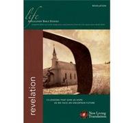 Revelation by Edited by Lyle Schrag & Edited by David R Veerman & Edited by James C Galvin & Edited by Bruce B Barton