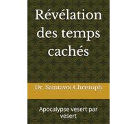 Révélation des temps cachés: Apocalypse vesert par vesert