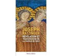 Revelation et transmission de la parole de dieu Benoît XVI (Auteur)