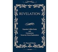 Revelation: Expositor's Bible Study and Commentary Verse-by-Verse Explanations