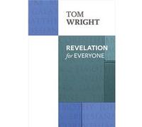 Revelation For Everyone: Reissue (Paperback) Tom Wright, (Auteur)