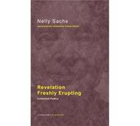 Revelation Freshly Erupting by Nelly Sachs Nelly Sachs (Auteur)