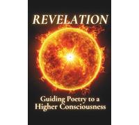 Revelation: Guiding Poetry to a Higher Consciousness