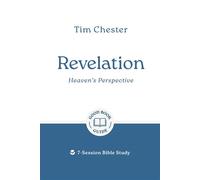 Revelation: Heaven's Perspective 7-Session Bible Study - Tim Chester - The Good Book Company - ebook (ePub) - Livre