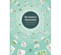 Revelation Illustrated: a visual exploration of John’s visions