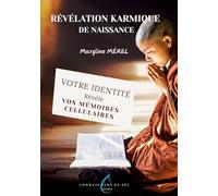 Révélation Karmique De Naissance: Votre identité révèle vos mémoires cellulaires