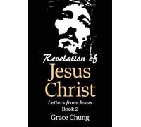 Revelation of Jesus Christ: Letters from Jesus Book 2