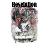 Revelation Of The Alpha And Omega: Bible Study Guide