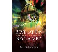 Revelation Reclaimed: The Use and Misuse of the Apocalypse