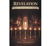 Revelation: Seven Churches, One Likeness