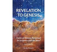 Revelation to Genesis: Cycles of history patterned in scripture and the stars