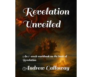 Revelation Unveiled: A Journey Through the End Times