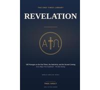 Revelation, Verse by Verse: 100 Passages on the End Times, the Antichrist, and the Second Coming - Every Major View Explained, No Fear-Mongering, No Date-Setting (The End Times Library, Book 1)