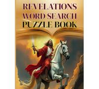 Revelation Word Search Puzzle Book: Large Print, Kids, Teens, Adults, Seniors, Vacations, Holidays, Birthdays, Religious, Bible, Stress Relief, Fun, |8.5 X 11 inches.