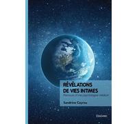 Révélations de vies intimes Parcours d'une psychologue médium - Sandrine Cayrou - Edilivre-Aparis - broché - Nouvelles