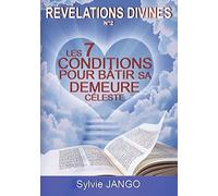 Revélations divines n°2 - Les 7 conditions pour bâtir sa demeure celeste