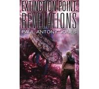 Revelations (Extinction Point Series) Jones, Paul Antony (Auteur)