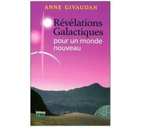 Révélations Galactiques Pour Un Monde Nouveau