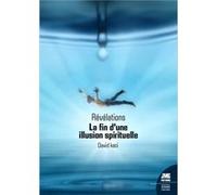 Révélations - La fin d'une illusion spirituelle David Kaci (Auteur)