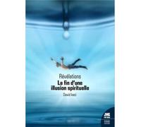 Révélations - La fin d'une illusion spirituelle - David Kaci - Jmg - broché - Guide