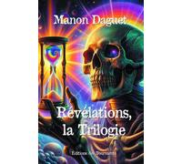 Révélations, la Trilogie - Manon Daguet - Des Tourments Eds - broché - Roman